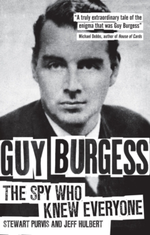 Image for Guy Burgess: The Spy Who Knew Everyone