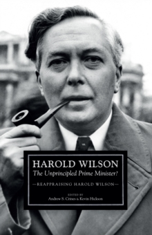 Image for Harold Wilson: the unprincipled Prime Minister?