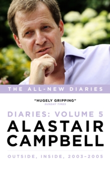 Alastair Campbell Diaries Volume 5: Never Really Left, 2003 – 2005