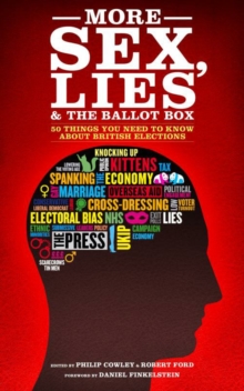 Image for More sex, lies & the ballot box  : another 50 things you need to know about British elections