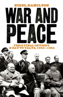 Image for War and peace  : FDR's final odyssey