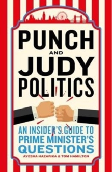 Image for Punch and Judy politics  : an insider guide to Prime Minister's questions