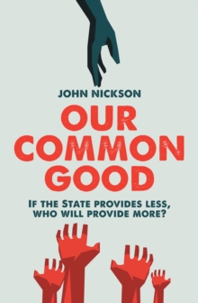 Image for Our common good: if the States provides less, who will provide more?