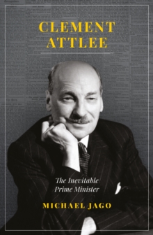 Image for Clement Attlee  : the inevitable Prime Minister