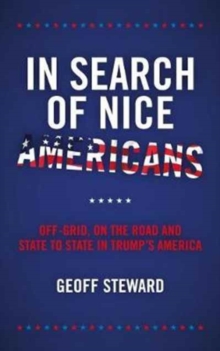 Image for In search of nice Americans  : off the grid, on the road and state to state in Trump's America