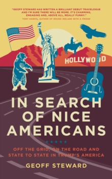 Image for In search of nice Americans: off the grid, on the road and state to state in Trump's America