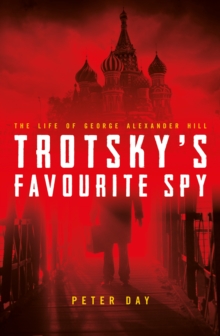 Image for Trotsky's Favourite Spy: The Life Of George Alexander Hill