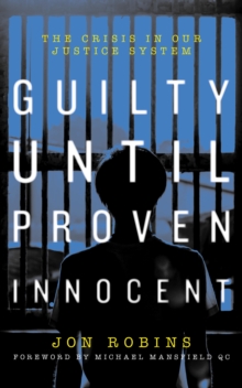 Image for Guilty until proven innocent: a study of justice in error