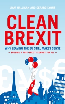 Image for Clean Brexit  : why leaving the EU still makes sense