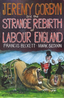 Image for Jeremy Corbyn and the strange rebirth of Labour England