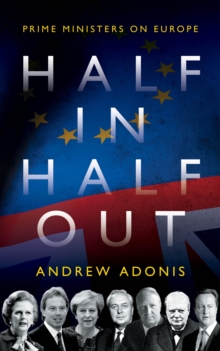 Image for Half in, half out: prime ministers on Europe