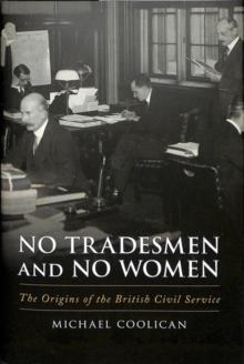 No Tradesmen and No Women: The Origins of the British Civil Service