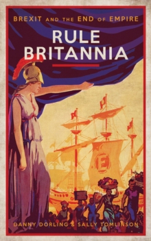 Image for Rule Britannia  : Brexit and the end of empire