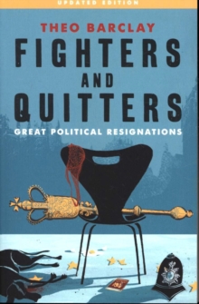 Fighters and Quitters: Great Political Resignations