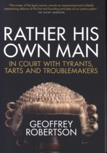 Image for Rather his own man  : in court with tyrants, tarts and troublemakers