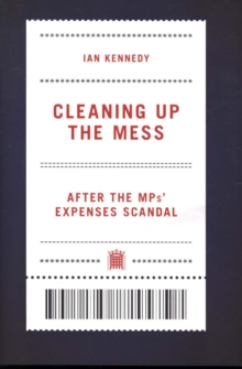 Cleaning up the Mess: After the MPs’ Expenses Scandal