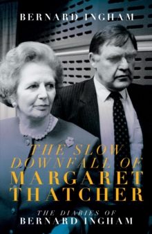 Image for The Bernard Ingham diaries: January 1989 to December 1990