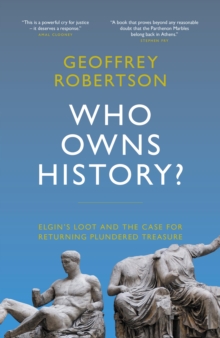 Image for Who owns history?: the case of Elgin's loot