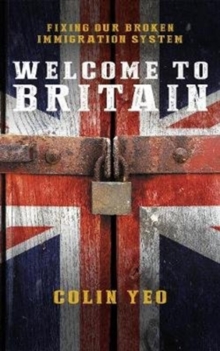 Image for Welcome to Britain  : fixing our broken immigration system
