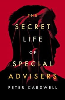 The Secret Life of Special Advisers