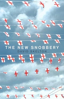 Image for The new snobbery  : taking on modern elitism and empowering the working class