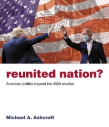 Reunited Nation?: American politics beyond the 2020 election