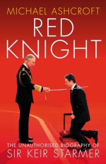 Image for Red knight: the unauthorised biography of Sir Keir Starmer