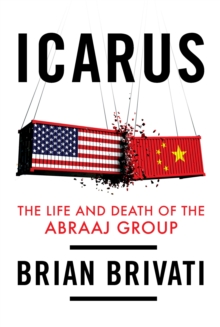Image for Icarus: The Life and Death of the Abraaj Group