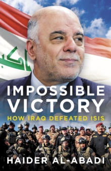 Image for Impossible victory  : how Iraq defeated Isis