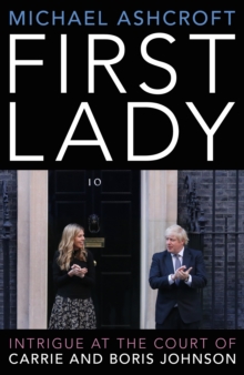 Image for First lady  : intrigue at the court of Carrie and Boris Johnson
