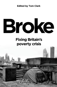 Broke: Fixing Britain’s poverty crisis