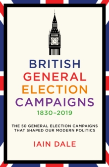 Image for British General Election Campaigns 1830-2019