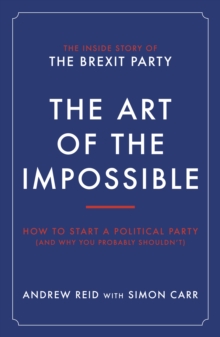 The Art of the Impossible: How to start a political party (and why you probably shouldn’t)