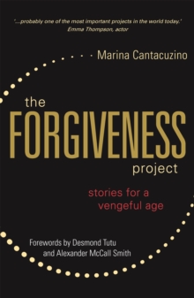 Image for The forgiveness project  : stories for a vengeful age