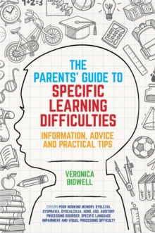 Image for The parent's guide to specific learning difficulties  : information, advice and practical tips