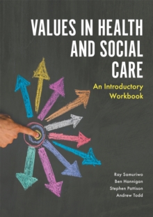 Image for Values in health and social care  : an introductory workbook