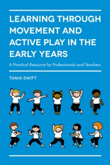 Image for Learning through Movement and Active Play in the Early Years