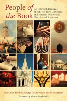 Image for People of the book  : an interfaith dialogue about how Jews, Christians and Muslims understand their sacred scriptures