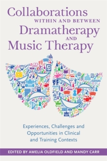 Image for Collaborations Within and Between Dramatherapy and Music Therapy