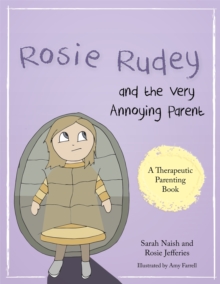Image for Rosie Rudey and the very annoying parent  : a story about a prickly child who is scared of getting close