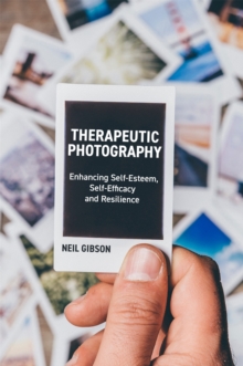 Therapeutic Photography: Enhancing Self-Esteem, Self-Efficacy and Resilience