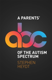 A Parents' ABC of the Autism Spectrum