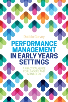 Performance Management in Early Years Settings: A Practical Guide for Leaders and Managers