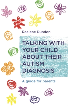 Image for Talking with your child about their autism diagnosis  : a guide for parents
