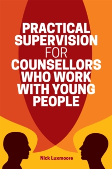 Image for Practical supervision for counsellors who work with young people