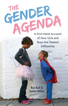 Image for The gender agenda  : a first-hand account of how girls and boys are treated differently