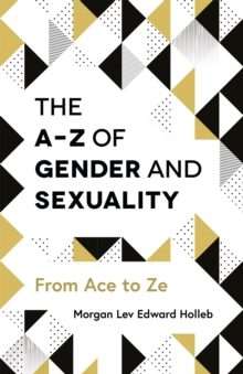 Image for The A-Z of gender and sexuality  : from ace to ze