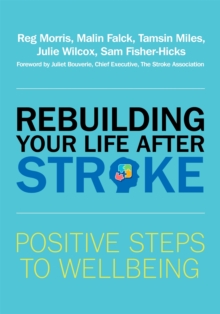 Image for Rebuilding your life after stroke  : positive steps to wellbeing