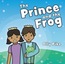 Image for The prince and the frog  : a story to help children learn about same-sex relationships