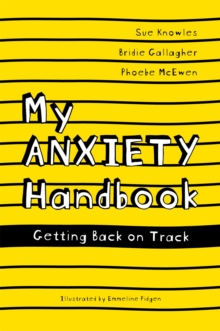 My anxiety handbook  : getting back on track by Knowles, Sue cover image